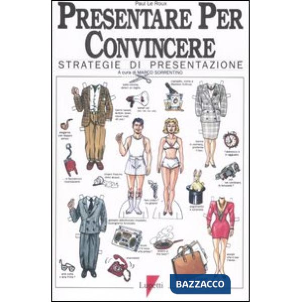 Presentare per convincere. Strategie di presentazione