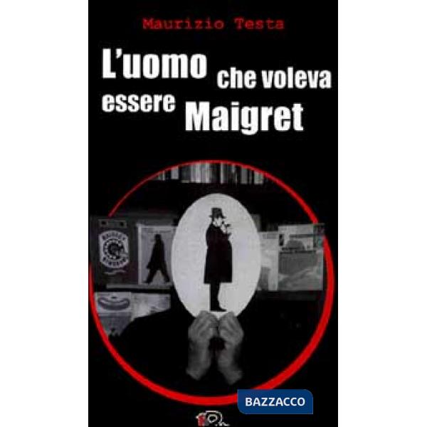 Uomo che voleva essere Maigret (L')