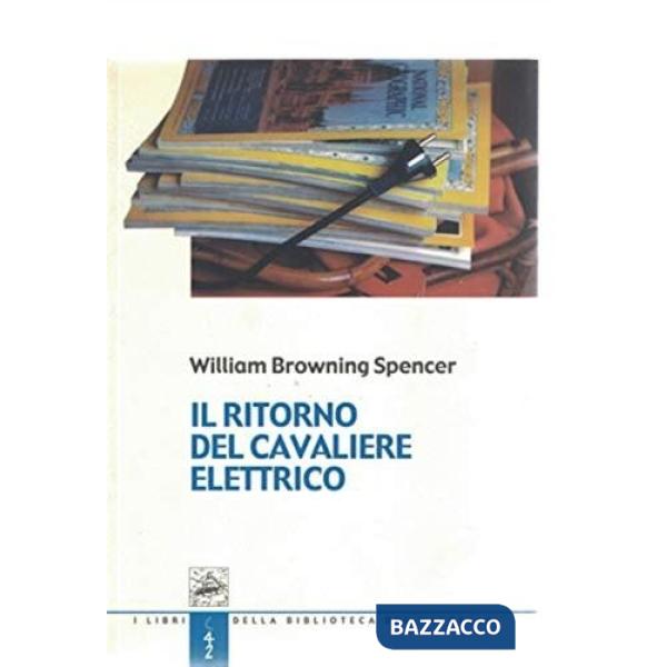 Ritorno del cavaliere elettrico (Il)