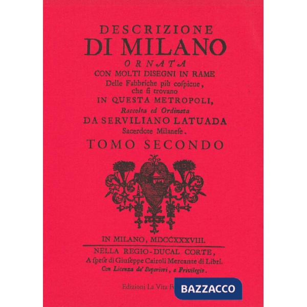 Descrizione di Milano ornata con molti disegni in rame delle fabbriche più cospicue che si trovano in questa metropoli. Vol. 2