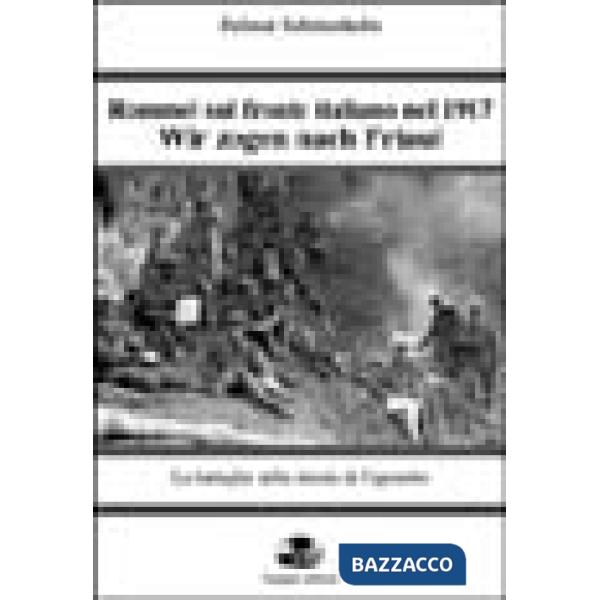 Rommel sul fronte italiano nel 1917. Wir Zogen nach Friaul