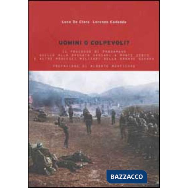 Uomini o colpevoli? Il processo di Pradamano, quello alla Brigata Sassari e altri processi militari della grande guerra