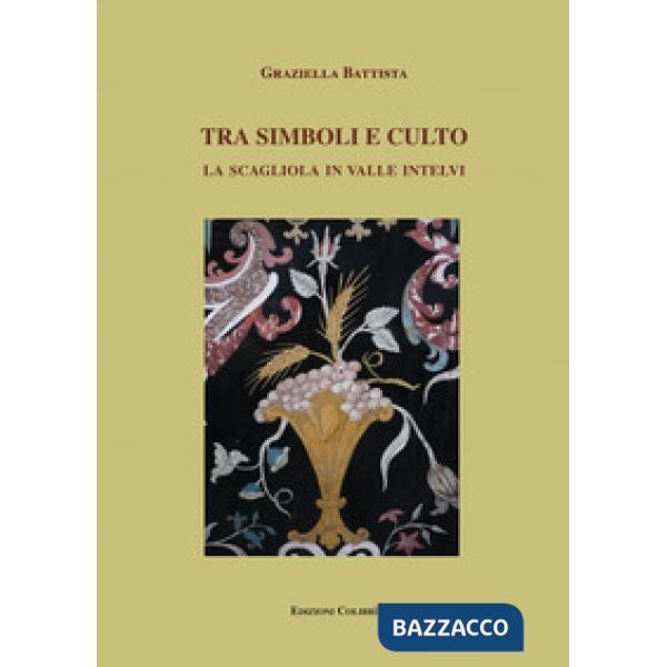 Tra simboli e culto. La scagliola in Valle Intelvi