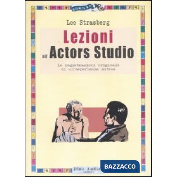 Lezioni all'Actors Studio. Le registrazioni originali di un'esperienza mitica