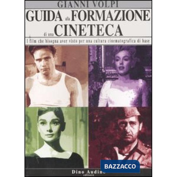Guida alla formazione di una cineteca. I film che bisogna aver visto per una cul