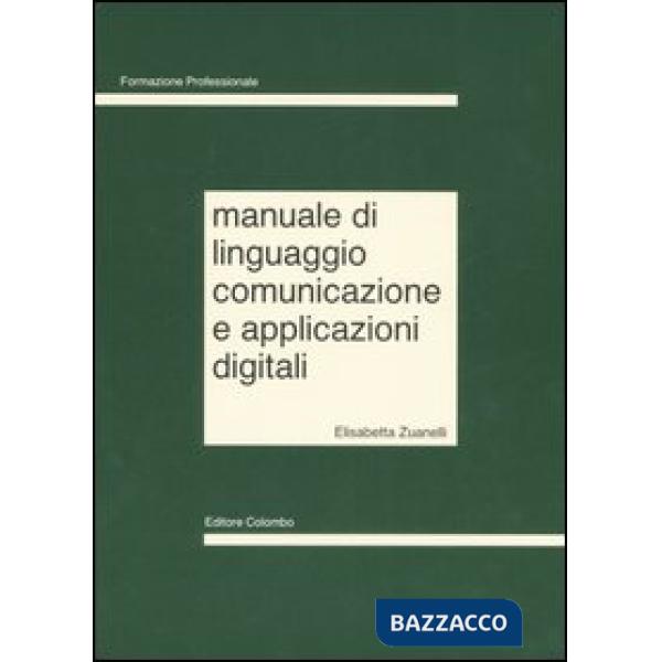 Manuale di linguaggio, comunicazione e applicazioni digitali