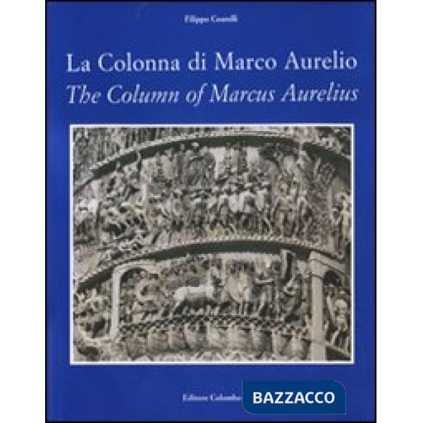 Colonna di Marco Aurelio-The column of Marcus Aurelius. Ediz. bilingue (La)