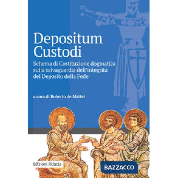 Depositum custodi. Schema di costituzione dogmatica sulla salvaguardia dell'integrità del deposito della fede