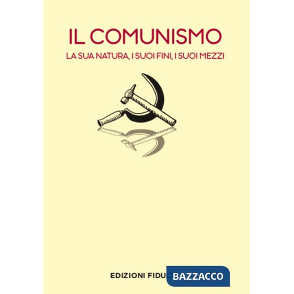 Comunismo. La sua natura, i suoi fini, i suoi mezzi (Il)