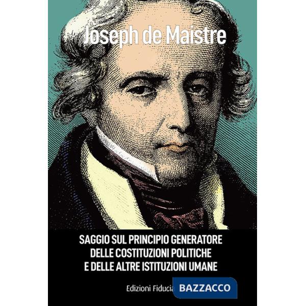 Saggio sul principio generatore delle costituzioni politiche e delle altre istituzioni umane