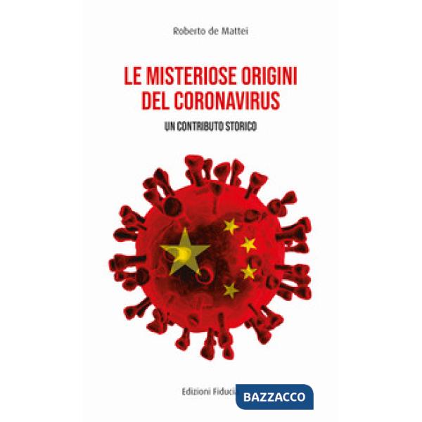 Misteriose origini del Coronavirus. Un contributo storico (Le)