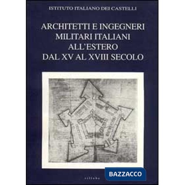 Architetti e ingegneri militari italiani all'estero. Ediz. multilingue. Vol. 1: 