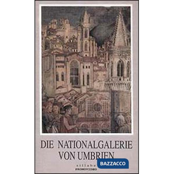 Nationalgalerie von Umbrien. Ediz. illustrata. Con videocassetta (Die)