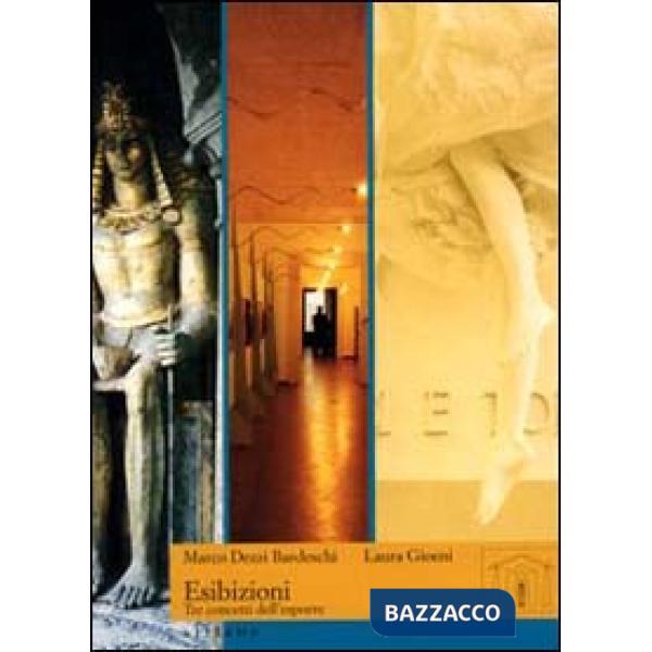 Esibizioni. Tre concetti dell'esporre. Ediz. illustrata