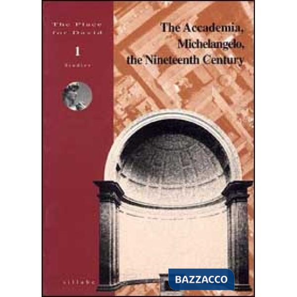 Accademia, Michelangelo, the nineteenth century. Ediz. illustrata (The)