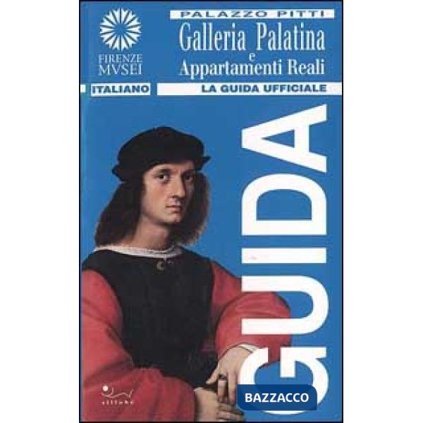 Galleria palatina e appartamenti reali palazzo Pitti. Ediz. illustrata