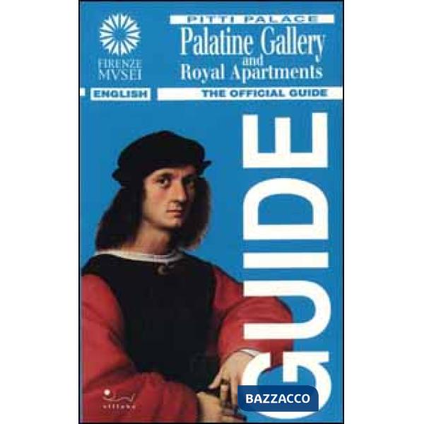 Palatine gallery and royal apartments Pitti palace. Ediz. illustrata