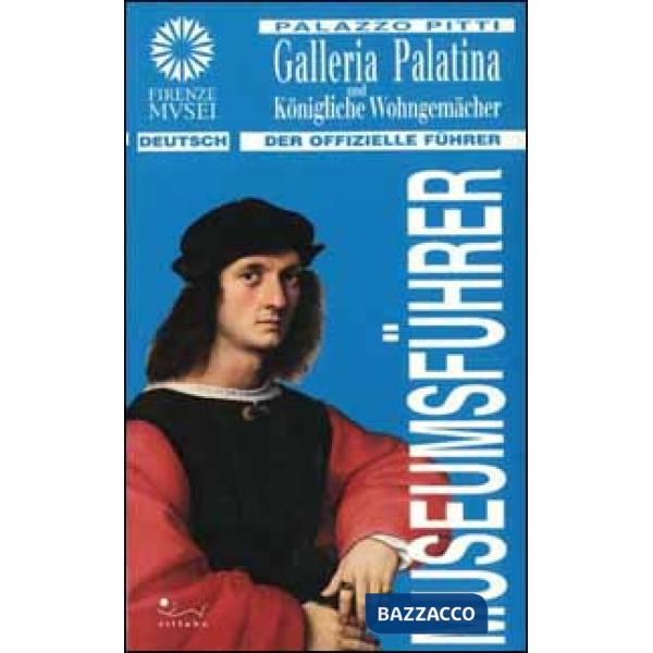 Galleria palatina e appartamenti reali palazzo Pitti. Ediz. tedesca