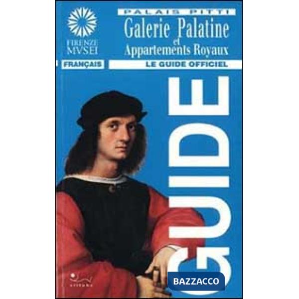 Galleria palatina e appartamenti reali palazzo Pitti. Ediz. francese