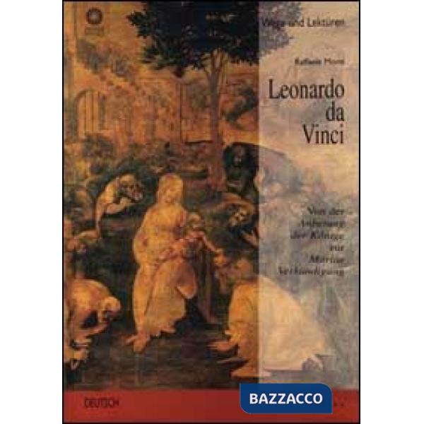 Leonardo da Vinci. Von der Anbetung der Könige zur Mariae Verkündigung. Ediz. illustrata