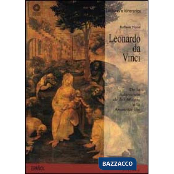 Leonardo da Vinci. De la Adoración de los Magos a la Anunciación. Ediz. illustrata