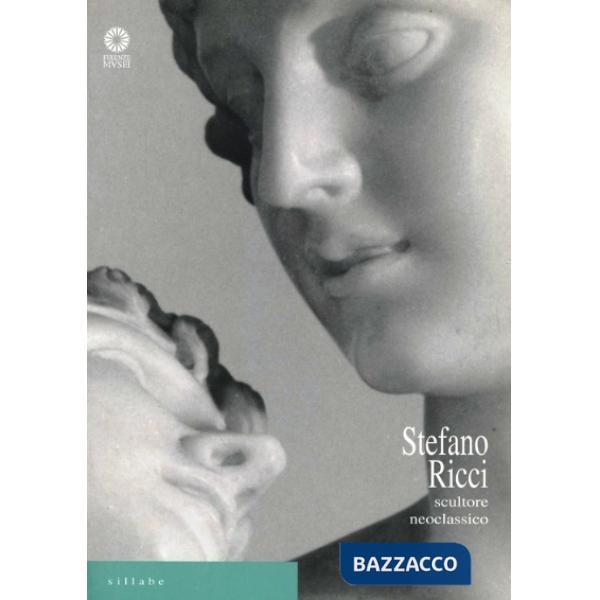 Stefano Ricci. Scultore neoclassico