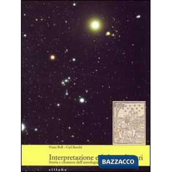 Interpretazione e fede negli astri. Ediz. illustrata