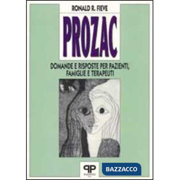 Prozac: domande e risposte per pazienti, famiglie e terapeuti