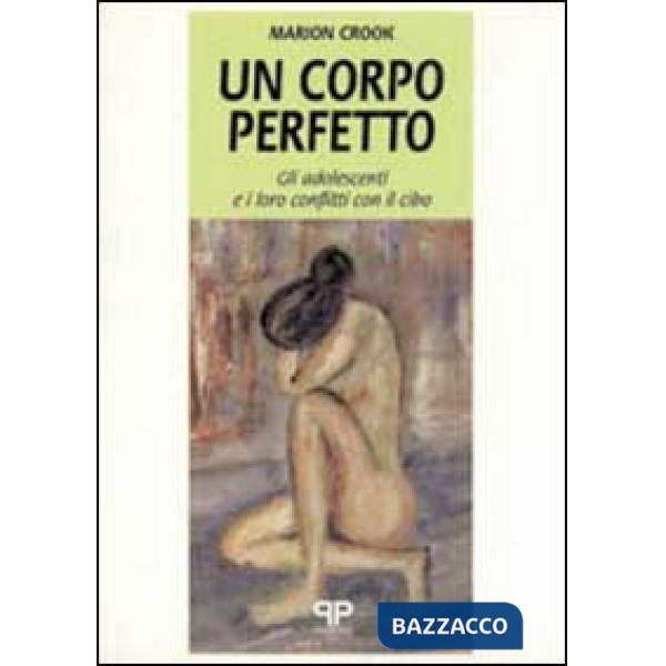 Corpo perfetto: gli adolescenti e i loro conflitti con il cibo (Un)