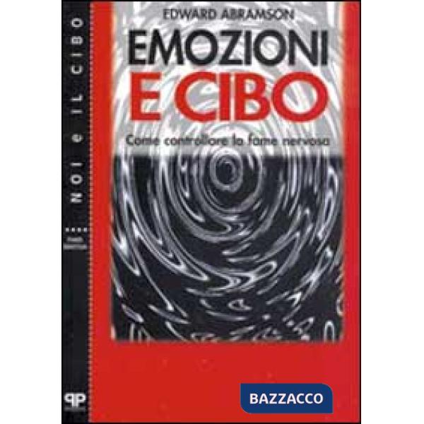 Emozioni e cibo: come controllare la fame nervosa