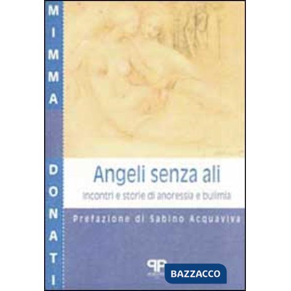 Angeli senza ali: incontri e storie di anoressia e bulimia