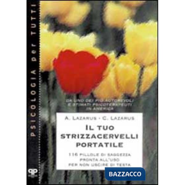 Tuo strizzacervelli portatile: 101 pillole di saggezza pronta all'uso per non us