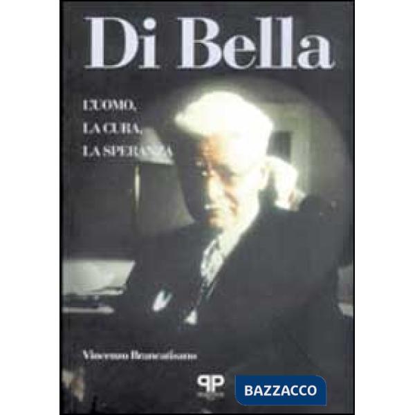 Di Bella. L'uomo, la cura, la speranza