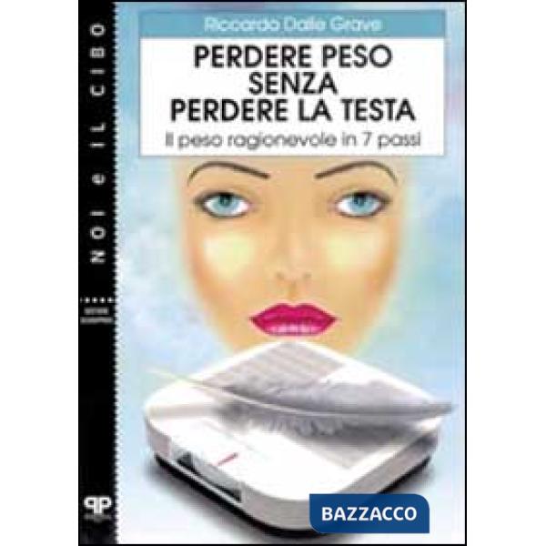 Perdere peso senza perdere la testa. Il peso ragionevole in 7 passi