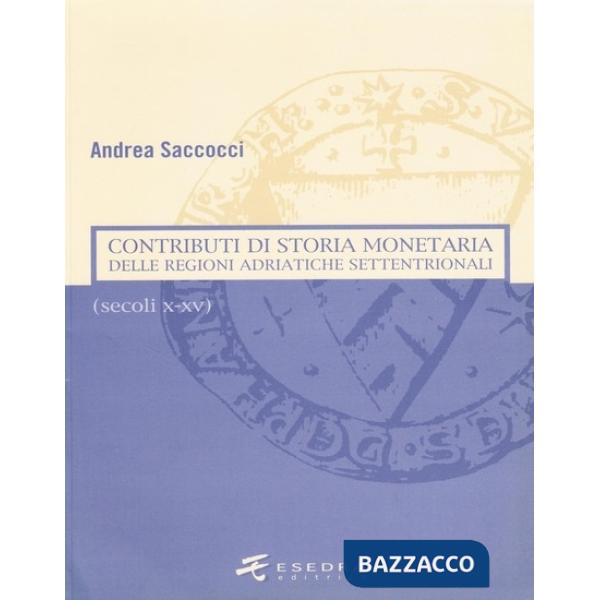 Contributi di storia monetaria delle regioni adriatiche settentrionali (secoli X-XV)