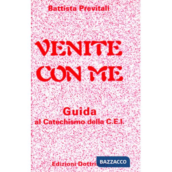 Venite con me. Guida al catechismo della Cei