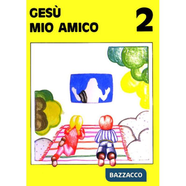 Gesù mio amico. Vol. 2