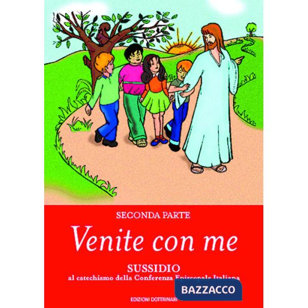 Venite con me. Sussidio al catechismo della Conferenza episcopale italiana. Vol. 2