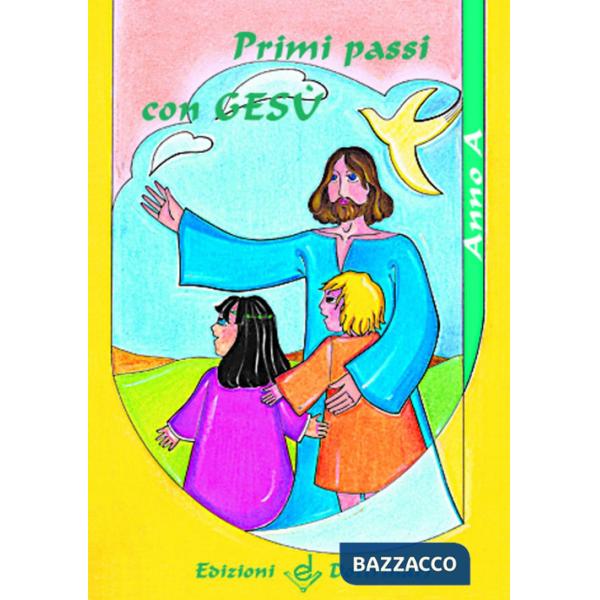 Primi passi con Gesù. Anno A. Testo