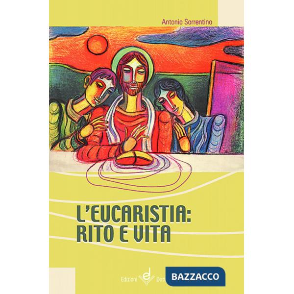 Eucaristia. Rito e vita (L')