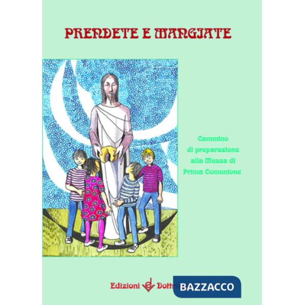 Prendete e mangiate. Cammino di preparazione alla messa di prima comunione