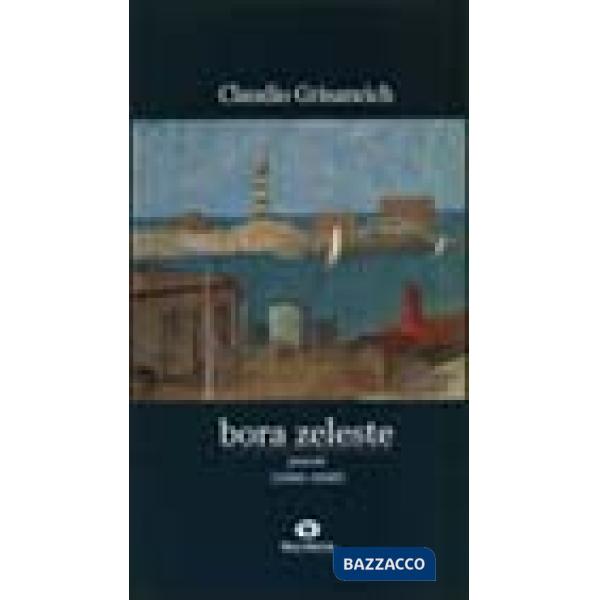 Bora zeleste. Poesie (1990-1998)