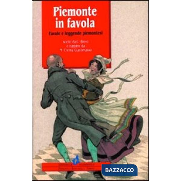 Piemonte in favola. Favole e leggende piemontesi