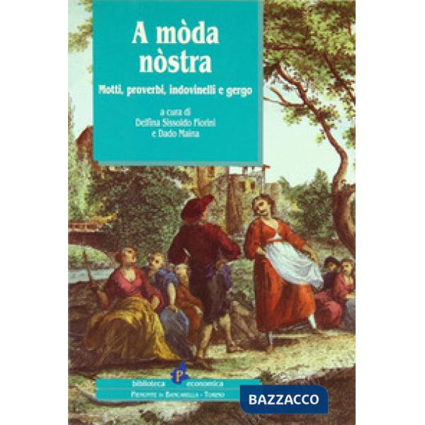 A mòda nòstra. Motti, proverbi, indovinelli e gergo