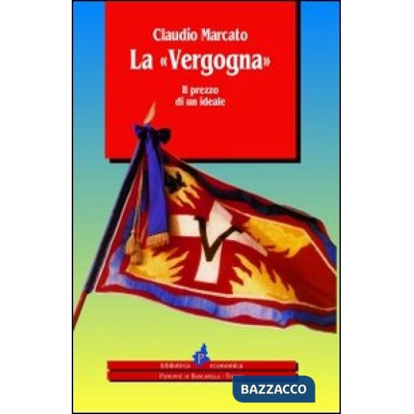 Vergogna. Il prezzo di un ideale (La)