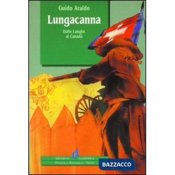 Lungacanna. Dalle Langhe al Canadà
