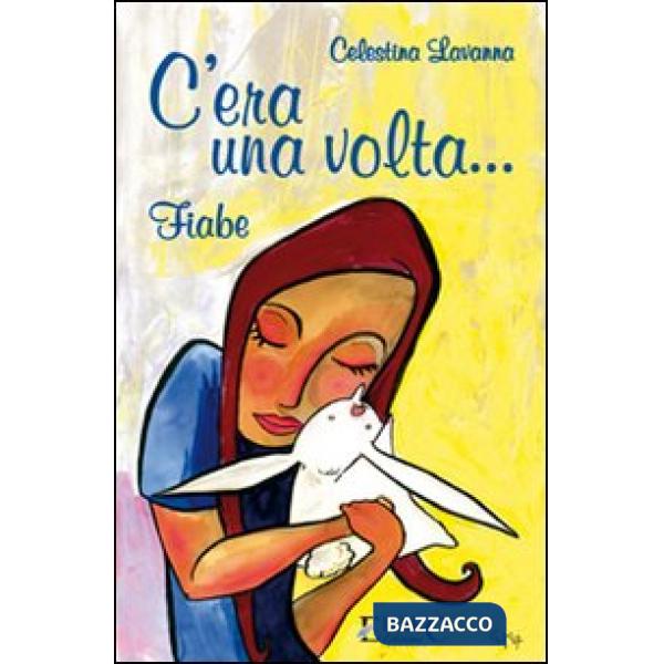 C'era una volta. Ediz. illustrata