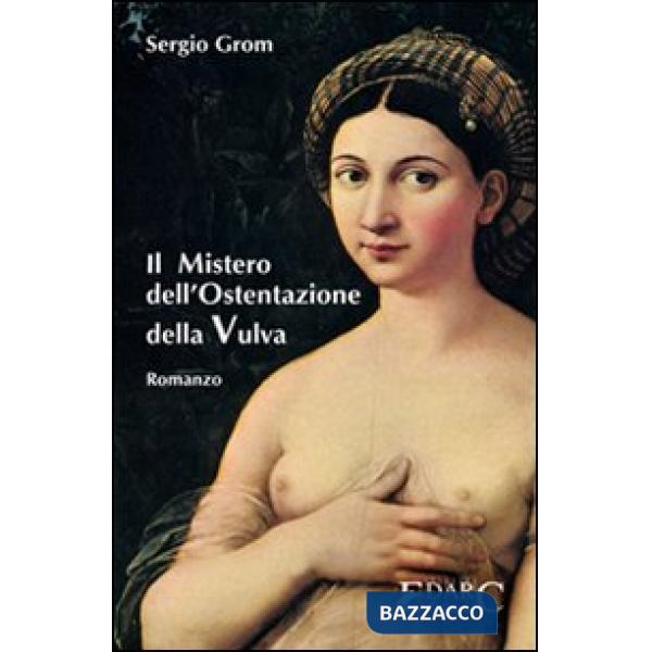 Mistero dell'ostentazione della vulva (Il)