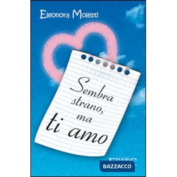 Sembra strano, ma ti amo