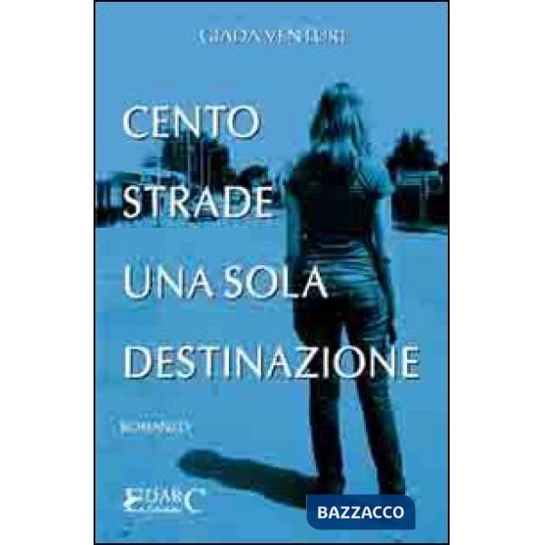 Cento strade, una sola destinazione